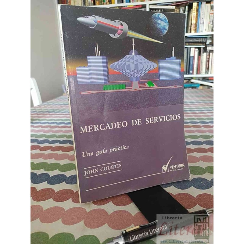Mercadeo de servicios John Courtis Ventura Ecomilia, Una guía práctica