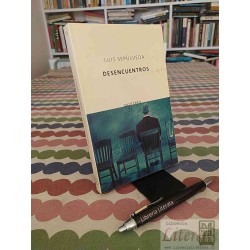 Desencuentros Luis Sepúlveda Ed Tusquets Editores 269 páginas