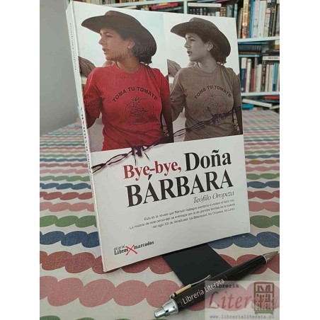 Bye-bye, Doña Bárbara Teófilo Oropeza Ed: Editorial Libros Marcados 304 páginas formato grande