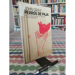 Perros De Paja John Gray Ed. Ediciones Paidos Iberica 200...