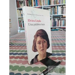 Una palabra tuya Elvira Lindo Ed. Seix Barral 251 páginas