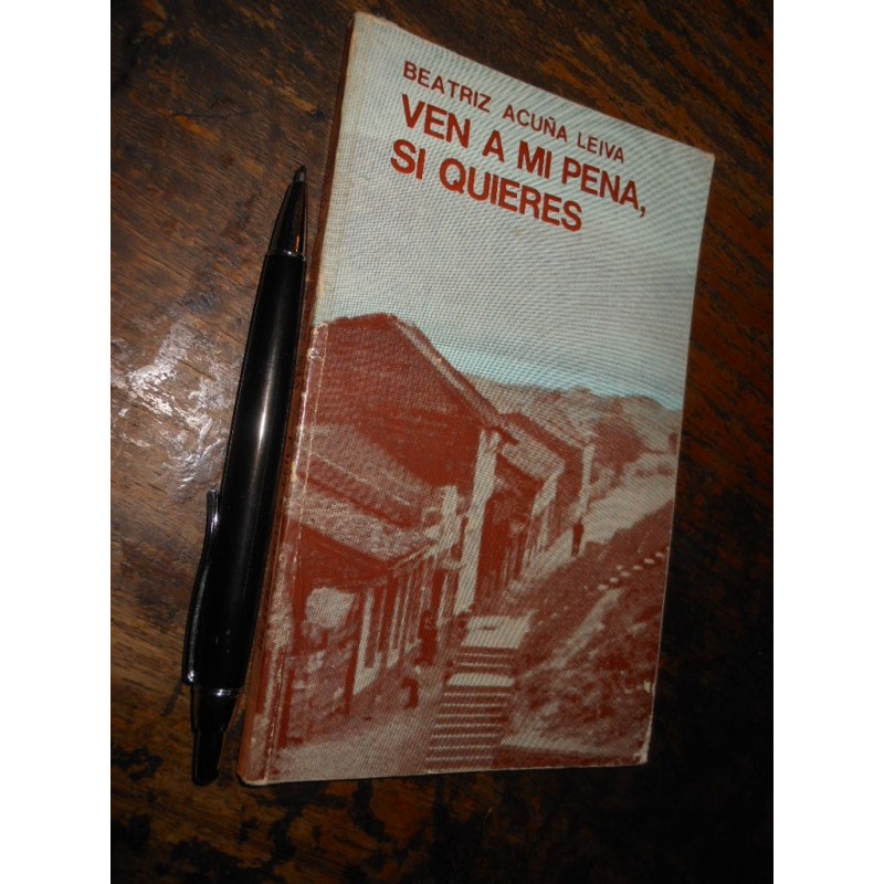 Ven A Mi Pena Si Quieres Beatriz Acuña Leiva Ed. Universitar