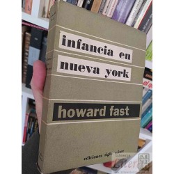 Infancia en Nueva York Howard Fast Ediciones Siglo Veinte...