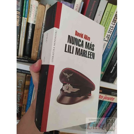 Nunca más Lili Marleen David Alizo Ed. Mondadori 647 páginas formato grande
