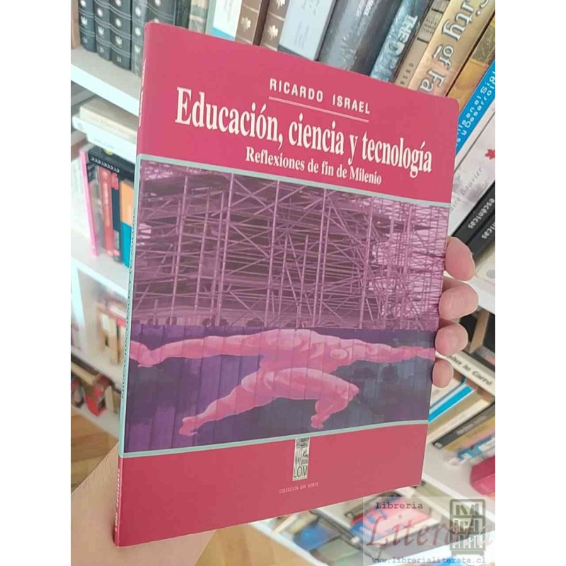 Educación, Ciencia y Tecnología  RICARDO ISRAEL  Reflexiones de fin de Milenio, LOM COLECCION SIN NORTE