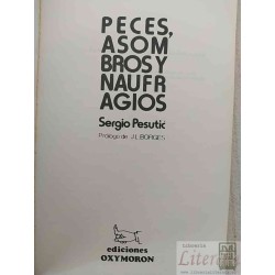 PECES, ASOMBROS Y NAUFRAGIOS  Sergio Pesutic  Prólogo de J.L.BORGES, ediciones OXYMORON