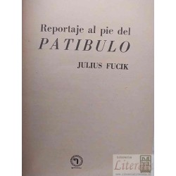 Reportaje al pie del PATIBULO  JULIUS FUCIK  quimantu