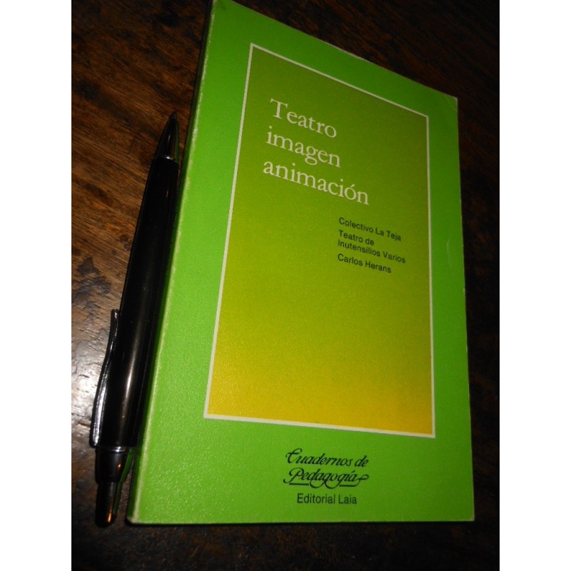 Teatro Imagen Animación Colectivo La Teja Editorial Laia