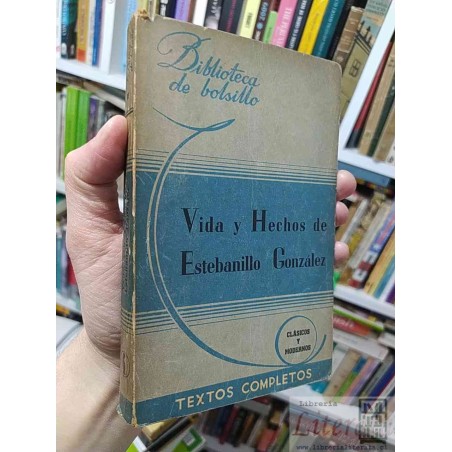 Vida y hechos de Estebanillo González  textos completos Librería Hachette S.A., Buenos Aires
