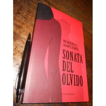 Sonata Del Olvido Roberto Ampuero Ed. Sudamericana / Formato