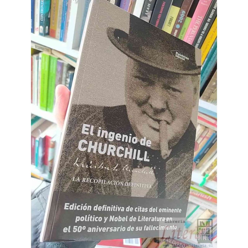 El ingenio de Churchill Richard M. Langworth (Ed.) Ed. Faro Editores Sas 280 páginas Subtitulo: La recopilación definiti