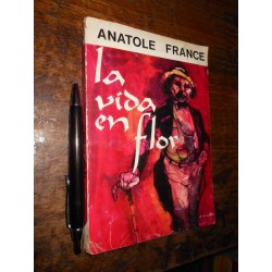La Vida En Flor Anatole France Colección El Buen Lector
