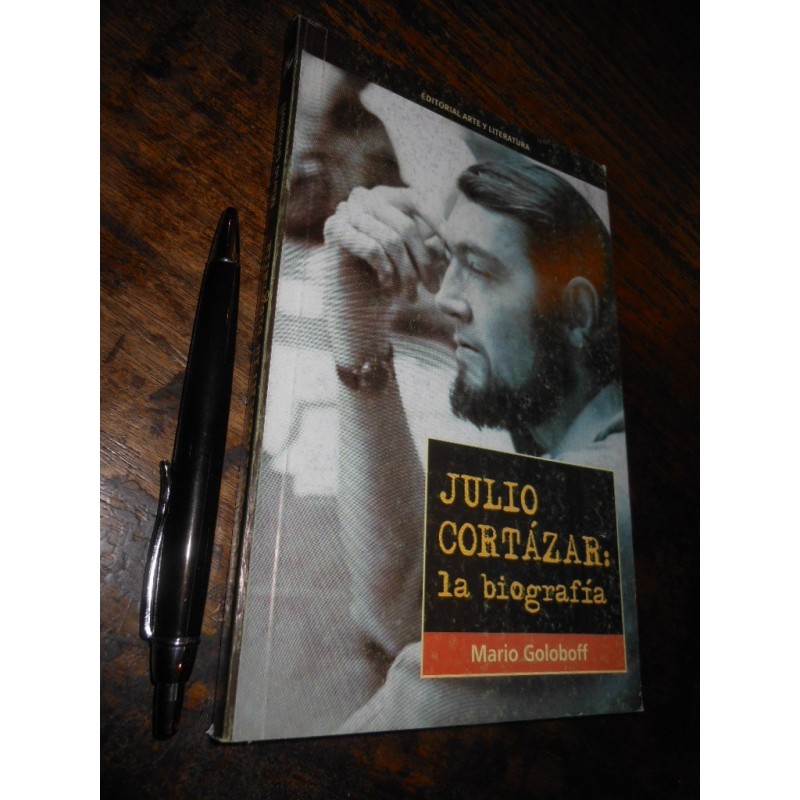 Julio Cortázar La Biografía Mario Goloboff Ed. Arte Y Litera