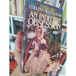 An Indecent Obsession  Colleen McCullough  No editorial...