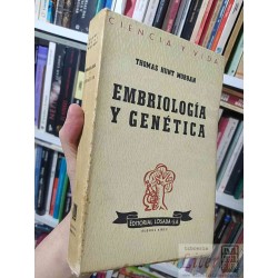 Embriología y Genética  Thomas Hunt Morgan  Editorial...