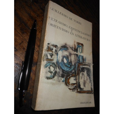 Ultraismo Existencialismo Y Objetivismo En Literatura Guille