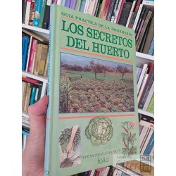 Guía práctica de la jardinería Los secretos del huerto...