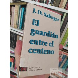 El guardián entre el centeno  J. D. Salinger  El libro de bolsillo, Literatura, Alianza Editorial trad. Carmen Criado