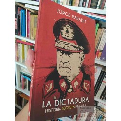 La dictadura  Historia secreta de Chile  Jorge Baradit...