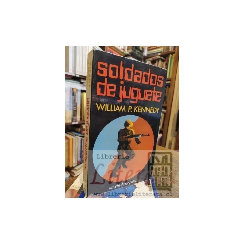 Soldados De Juguete William P Kennedy Javier Vergara