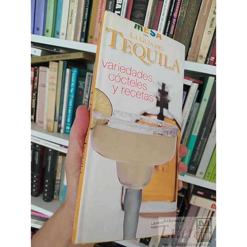 La guía del Tequila  Laurence Kretchmer Ed. Grill Mesa tapas duras ilustraciones color