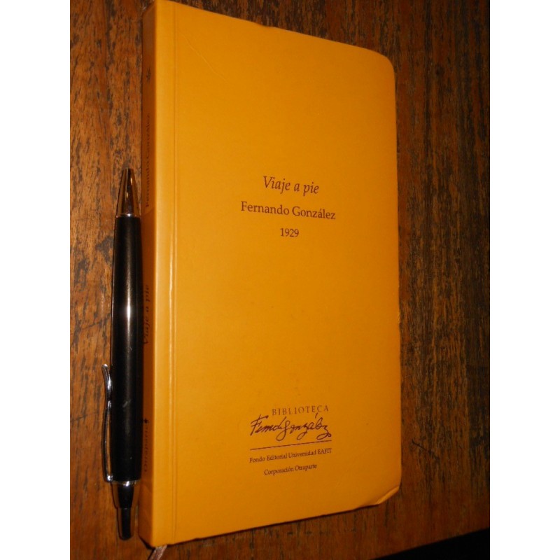 Viaje A Pie Fernando González Corporación Otraparte