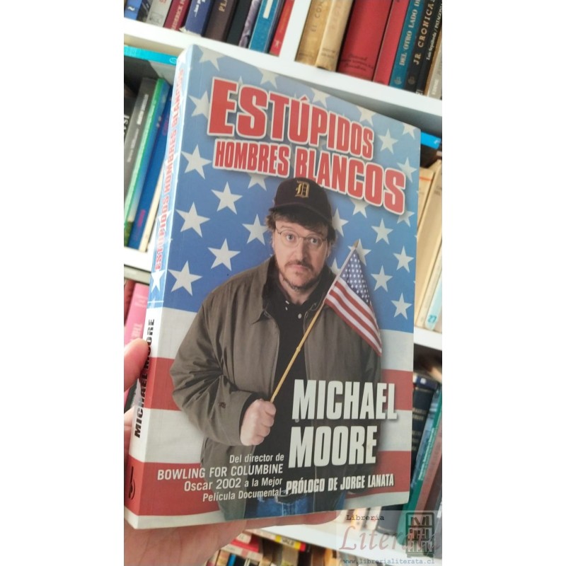 Estúpidos Hombres Blancos Michael Moore Ediciones B