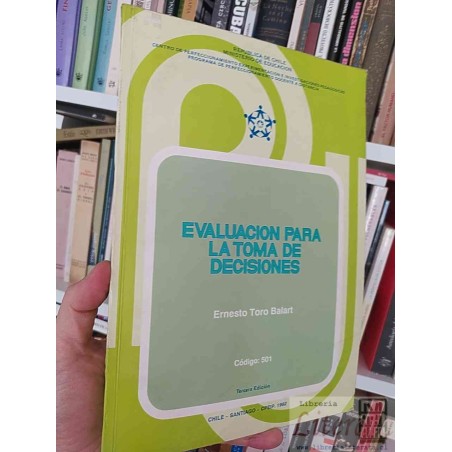 Evaluación para la Toma de Decisiones  Ernesto Toro Balart Investigaciones Pedagogicas Ministerio Educación Tercera Edic