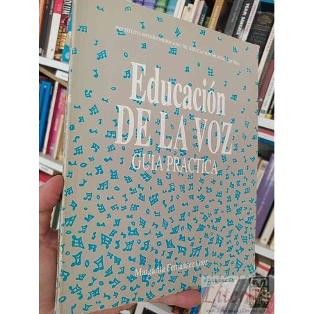 Educación de la Voz Guia Práctica Margarita Fernández Grez Instituto Interamericano de educacion Musical INTEM