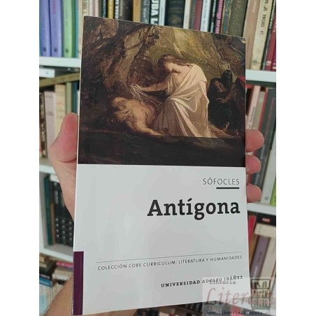 Antígona  Sófocles  Traducción y prólogo de Genaro Godoy Editorial Universitaria Universidad Adolfo Ibáñez CORE