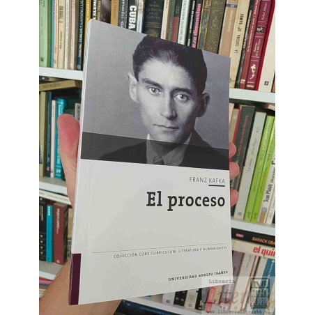 El proceso  Franz Kafka  Debolsillo Universidad Adolfo Ibáñez CORE Traducción de Macarena Roca, prólogo y notas de Jordi