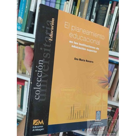 El planeamiento educacional en las instituciones de educación superior  Ana María Navarro  Colección AM, Ediciones Al Ma