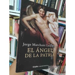 El ángel de la patria  Jorge Marchant Lazcano  Grijalbo...