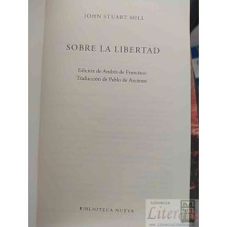 Sobre la Libertad  John Stuart Mill  Edición de Andrés de Francisco, Traducción de Pablo de Azcárate, Biblioteca Nueva U