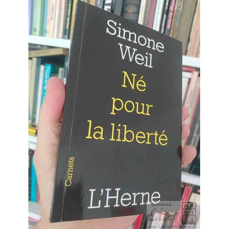 Ne pour la liberte  Simone Weil Carnets EN FRANCÉS