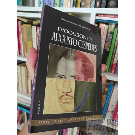 Evocación de Augusto Céspedes Mariano Baptista Gumucio Serie Investigaciones Sociales