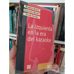 La izquierda en la era del karaoke Norberto Bobbio,...