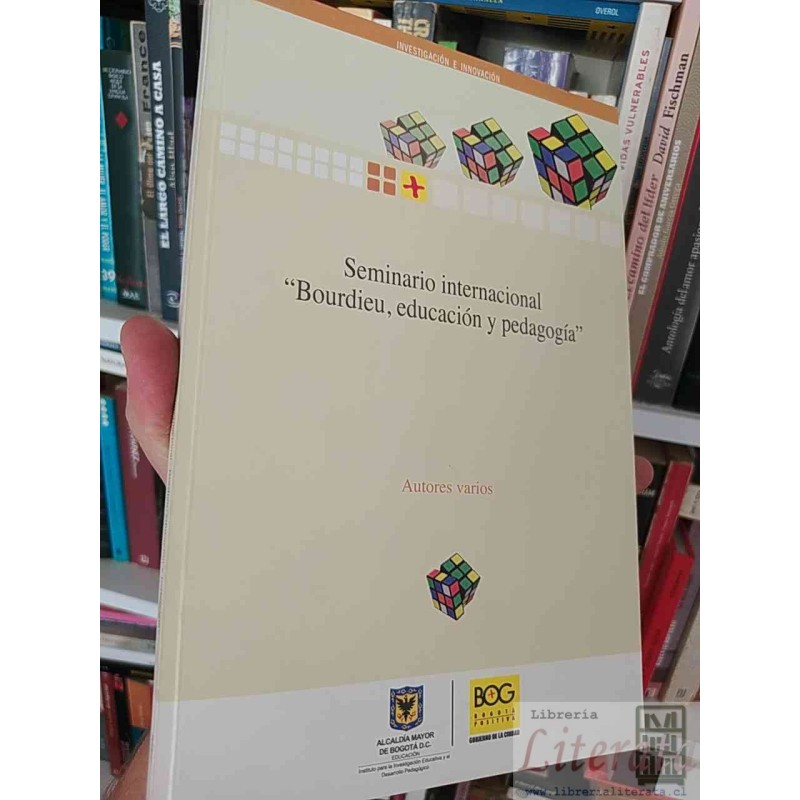 Seminario internacional “Bourdieu, educación y pedagogía” Autores varios BOG