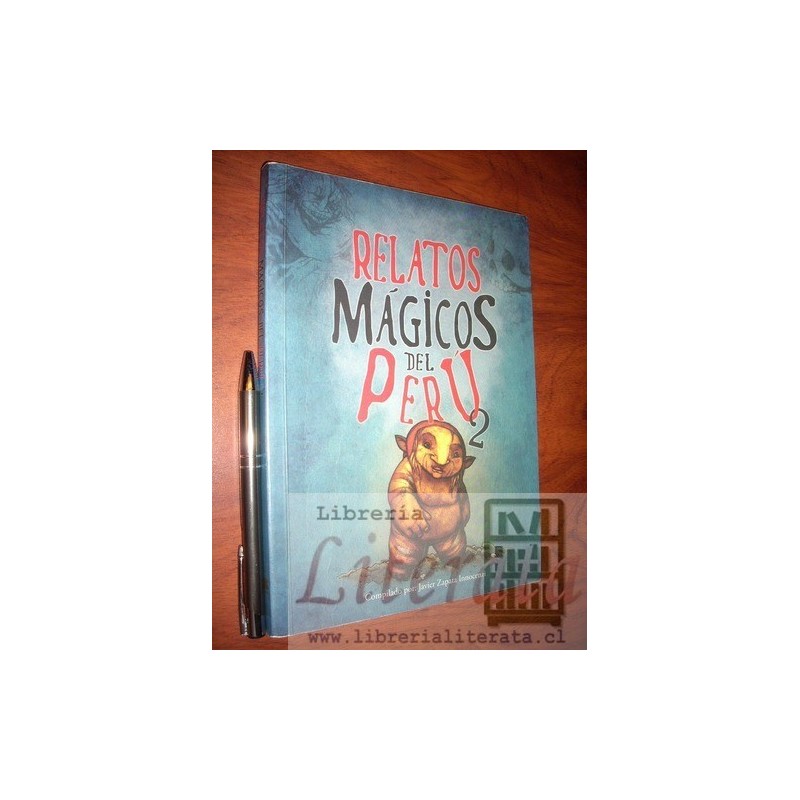 Relatos Mágicos del Perú 2 Javier Zapata Innocenzi (compilador) Ed. Malabares Formato Grande