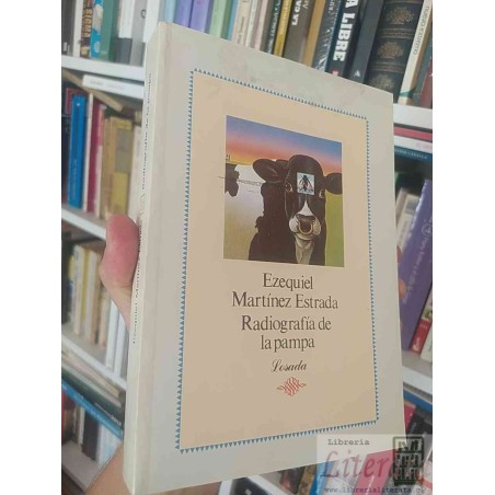 Radiografía de la pampa  Ezequiel Martínez Estrada  Editorial Losada 347 páginas