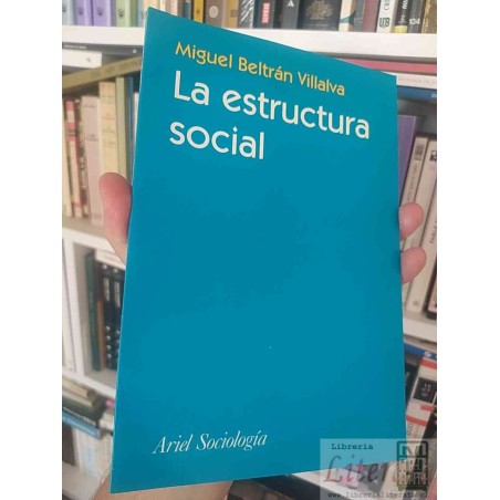 La estructura social  Miguel Beltrán Villalva  Editorial Ariel Sociología