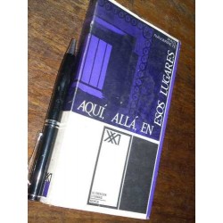 Aquí Allá En Esos Lugares Raúl Navarrete Siglo Xxi Bueno