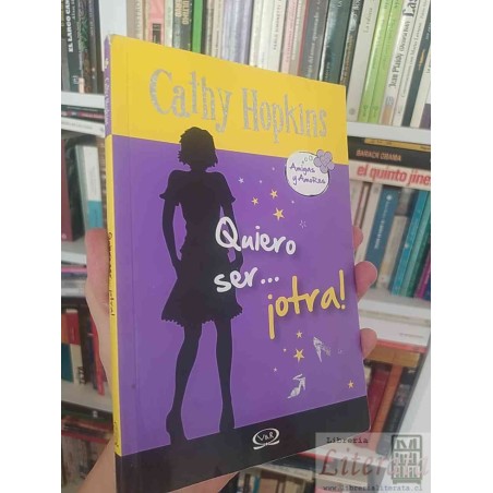 Quiero ser otra!  Serie Amigas y Amores  Editorial V&R