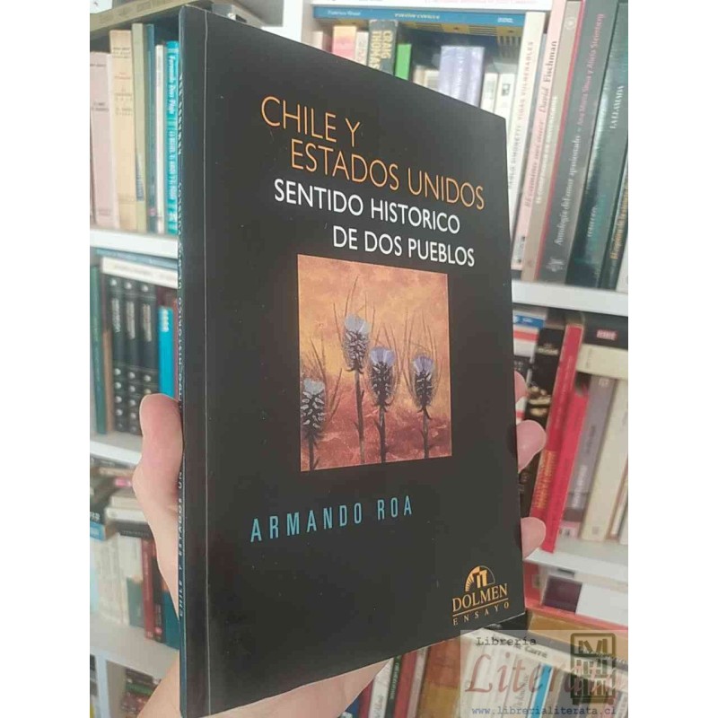 Sentido histórico de dos pueblos Chile y Estados Unidos  Armando Roa Ed. Dolmen ensayo