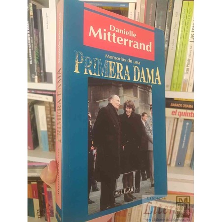 Memorias de una Primera Dama  Danielle Mitterrand  Editorial Aguilar formato grande 320 páginas