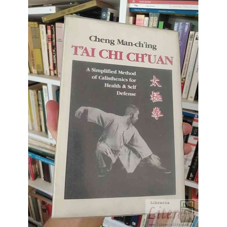 Tai Chi Chuan: A Simplified Method of Calisthenics for Health & Self Defense  Cheng Man-ch'ing Ed. North Atlantic Books