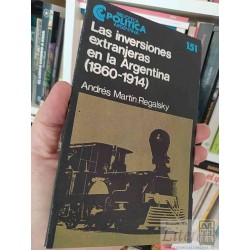Las inversiones extranjeras en la Argentina (1860-1914)...