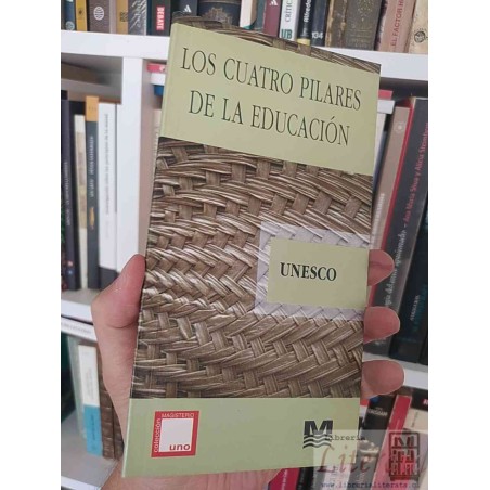 Los cuatro pilares de la educación Unesco Colección Magisterio Uno