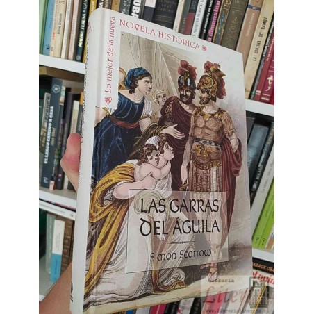 Las garras del águila  Simon Scarrow Planeta Deagostini formato grande tapas duras 430 páginas Lo mejor de la nueva nove