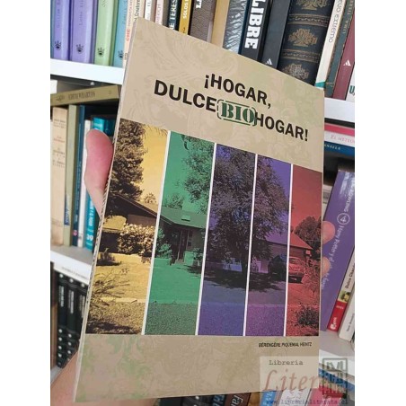 ¡Hogar, dulce bio hogar!  Bérengère Piquemal Heintz Ed. Berengere Piquemal
